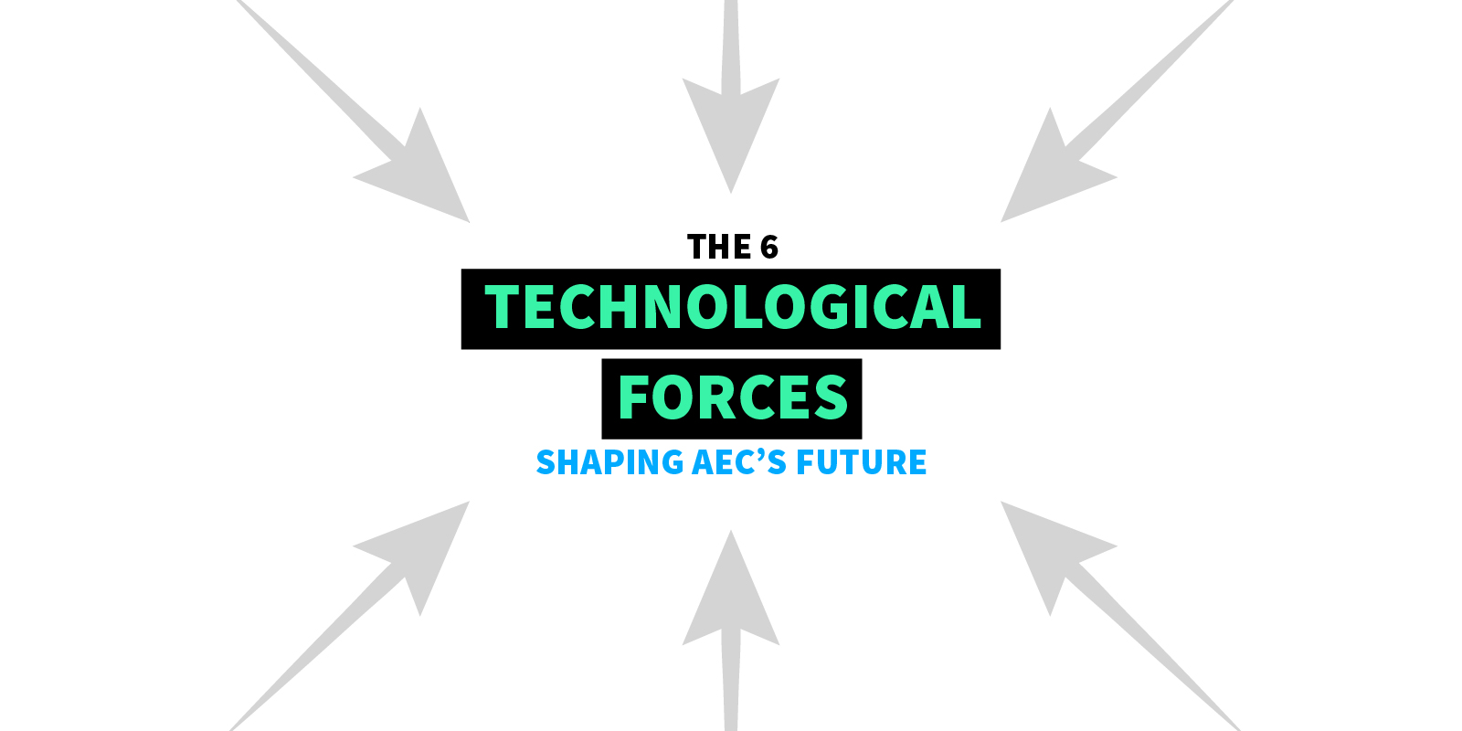 The 6 technological forces shaping AEC's future