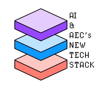 AI & AECs new tech stack